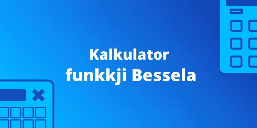 Kalkulator funkcji Bessela