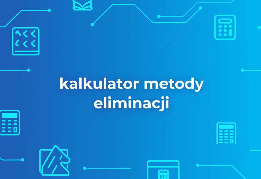 Kalkulator Metody Eliminacji do rozwiązywania układów równań liniowych