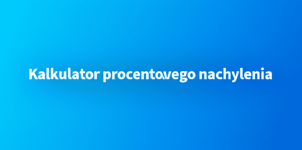 Kalkulator procentowego nachylenia