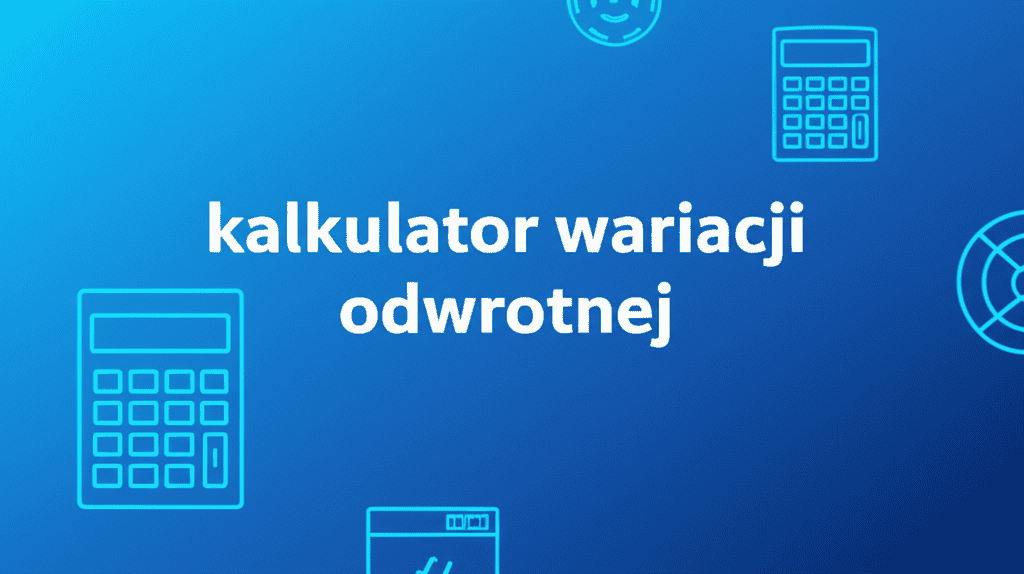 Kalkulator Wariacji Odwrotnej - Narzędzie do obliczeń proporcjonalności