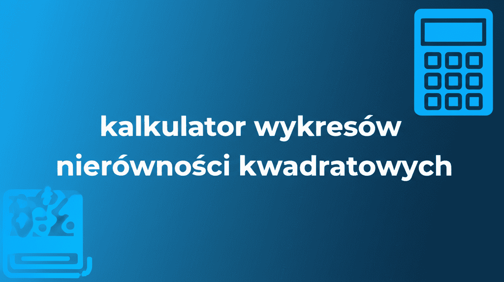 Wykres nierówności kwadratowej generowany przez kalkulator